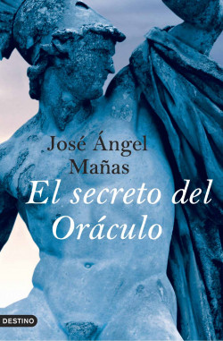 El secreto del oráculo de José Ángel Mañas