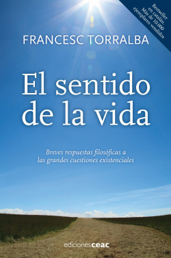 El sentido de la vida de Francesc Torralba Roselló