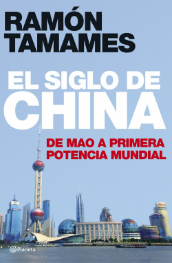 El siglo de China. De Mao a primera potencia mundial de Ramón Tamames