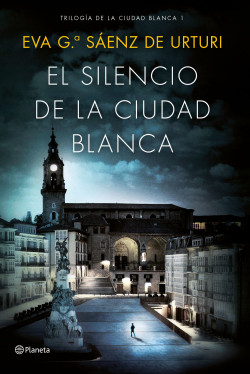 El silencio de la ciudad blanca de Eva García Sáenz de Urturi