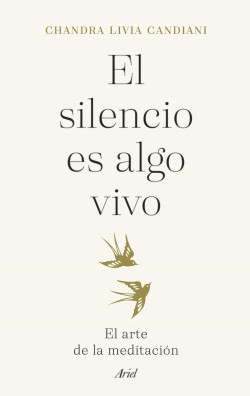 El silencio es algo vivo de Chandra Livia Candiani