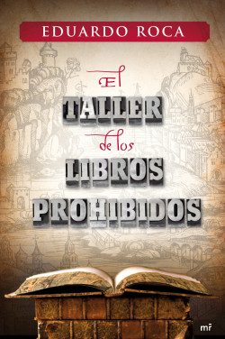 El taller de los libros prohibidos de Eduardo Roca