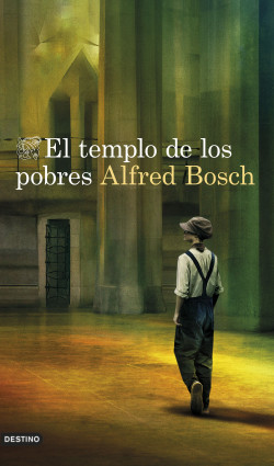 El templo de los pobres de Alfred Bosch