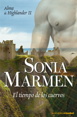 El tiempo de los cuervos (Alma de highlander II) de Sonia Marmen