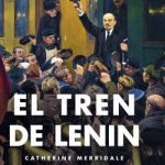 El tren de Lenin de Catherine Merridale