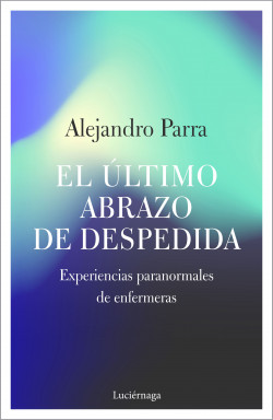 El último abrazo de despedida de Alejandro Enrique Parra