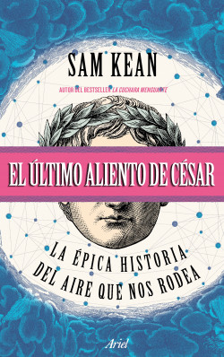 El último aliento de César de Sam Kean