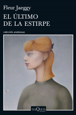 El último de la estirpe de Fleur JaeggyFleur Jaeggy