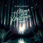 El último gran unicornio de Clara Tahoces