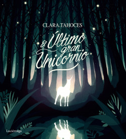 El último gran unicornio de Clara Tahoces