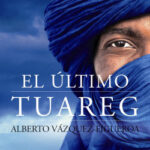 El último tuareg de Alberto Vázquez-FigueroaAlberto Vázquez-Figueroa