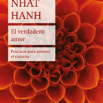 El verdadero amor de Thich Nhat Hanh