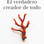 El verdadero creador de todo de Miguel Nicolelis