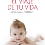 El viaje de tu vida de Lucía Galán Bertrand