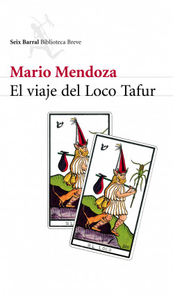 El viaje del loco Tafur de Mario MendozaMario Mendoza