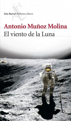 El viento de la Luna de Antonio Muñoz MolinaAntonio Muñoz Molina