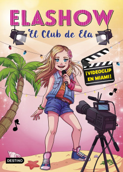 Elashow 3. ¡Videoclip en Miami! de Elaia Martínez