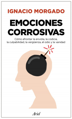 Emociones corrosivas de Ignacio Morgado