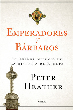 Emperadores y bárbaros de Peter Heather
