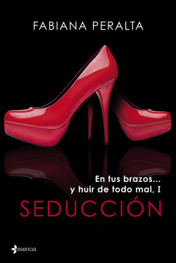 En tus brazos… y huir de todo mal, I. Seducción de Fabiana Peralta