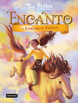 Encanto. El enigma del fuego de Tea Stilton