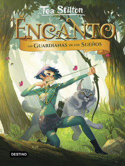 Encanto. Las guardianas de los sueños de Tea Stilton