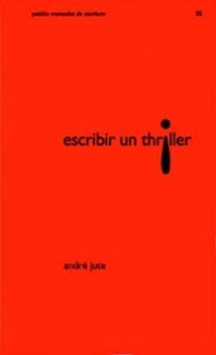 Escribir un thriller de André Jute