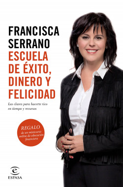 Escuela de éxito, dinero y felicidad de Francisca Serrano Ruiz