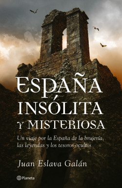 España insólita y misteriosa de Juan Eslava Galán