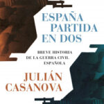 España partida en dos de Julián Casanova