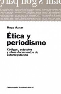 Ética y periodismo de Hugo Aznar