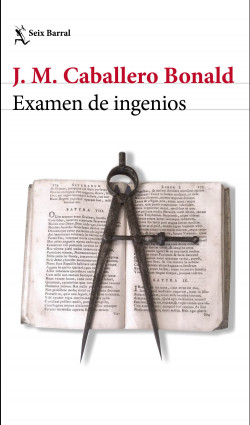 Examen de ingenios de José Manuel Caballero Bonald