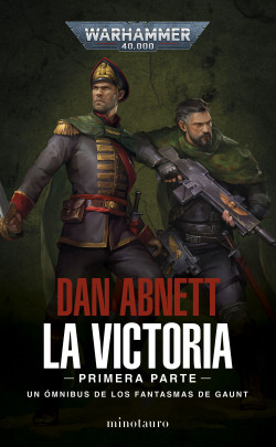 Los Fantasmas de Gaunt Omnibus nº 04 La Victoria: Primera Parte de Dan Abnett