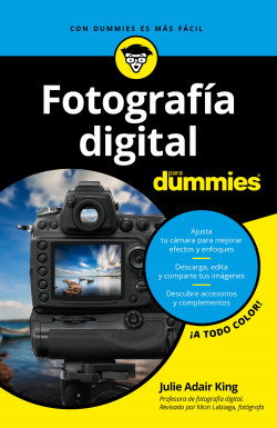 Fotografía digital para Dummies de Julie Adair King