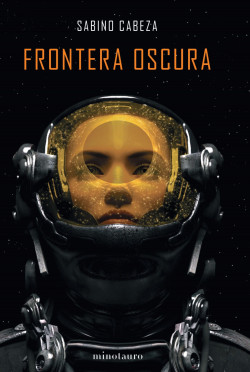 Frontera oscura – Premio Minotauro 2020 de Sabino Cabeza Abuín