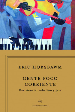 Gente poco corriente de Eric Hobsbawm