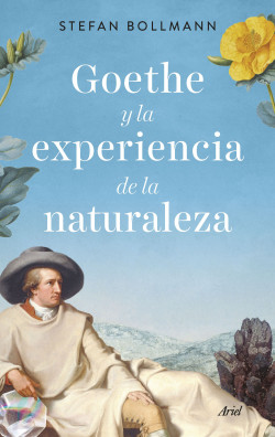 Goethe y la experiencia de la naturaleza de Stefan Bollmann
