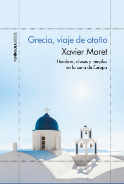 Grecia, viaje de otoño de Xavier Moret