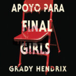 Grupo de apoyo para final girls de Grady Hendrix