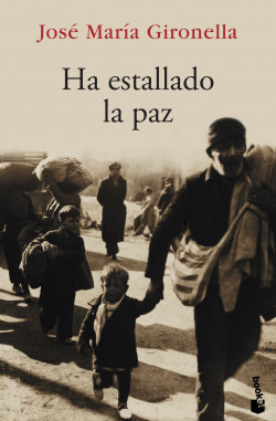 Ha estallado la paz de José María GironellaJosé María Gironella