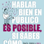 Hablar bien en público es posible, si sabes cómo de Agustín Rosa