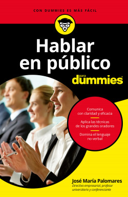 Hablar en público para Dummies de José María Palomares