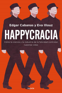 Happycracia de Edgar CabanasEva Illouz