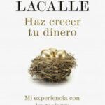 Haz crecer tu dinero de Daniel Lacalle