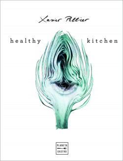 Healthy Kitchen de Xavier Pellicer