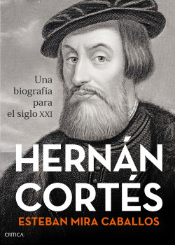 Hernán Cortés de Esteban Mira Caballos