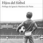 Hijos del fútbol de Galder Reguera