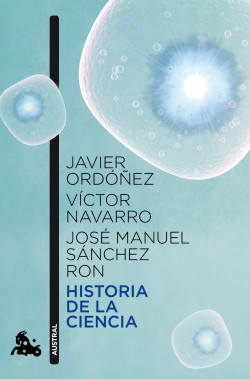 Historia de la ciencia de Javier OrdóñezVíctor Navarro BrotonsJosé Manuel Sánchez Ron