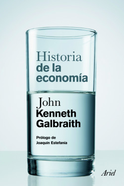 Historia de la economía de John Kenneth Galbraith