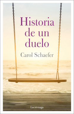 Historia de un duelo de Carol Schaefer